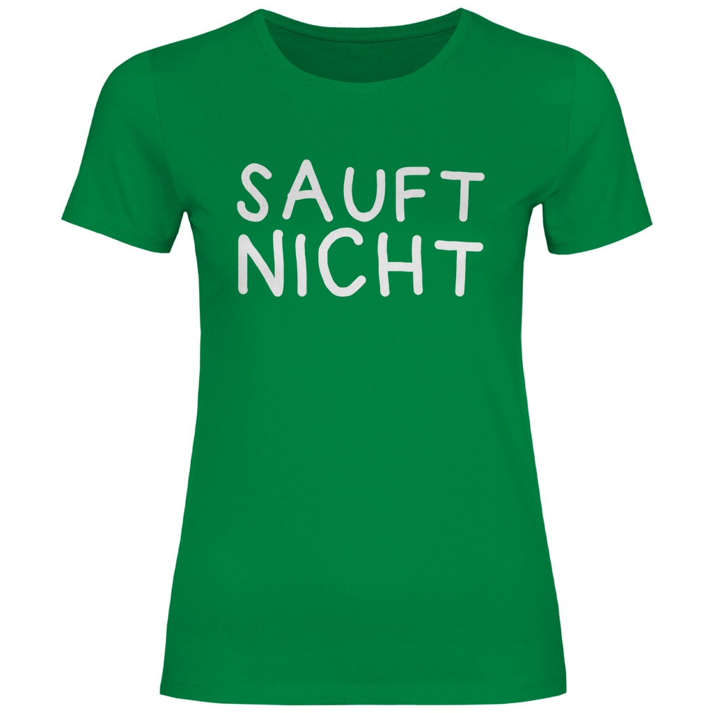 Sauft nicht ohne mich - Beidseitiger Druck - Damenshirt Kelly Green