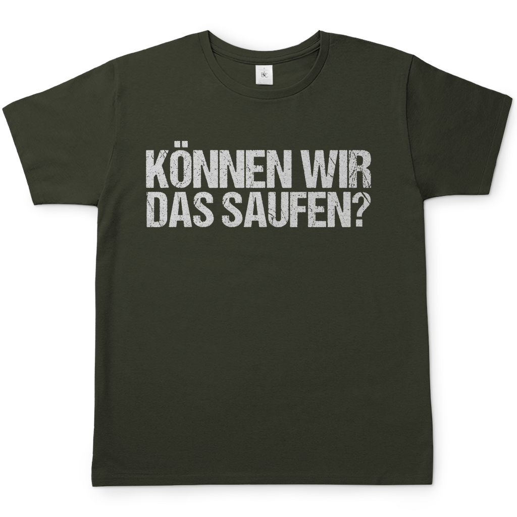 Können wir das saufen? - Herren Shirt