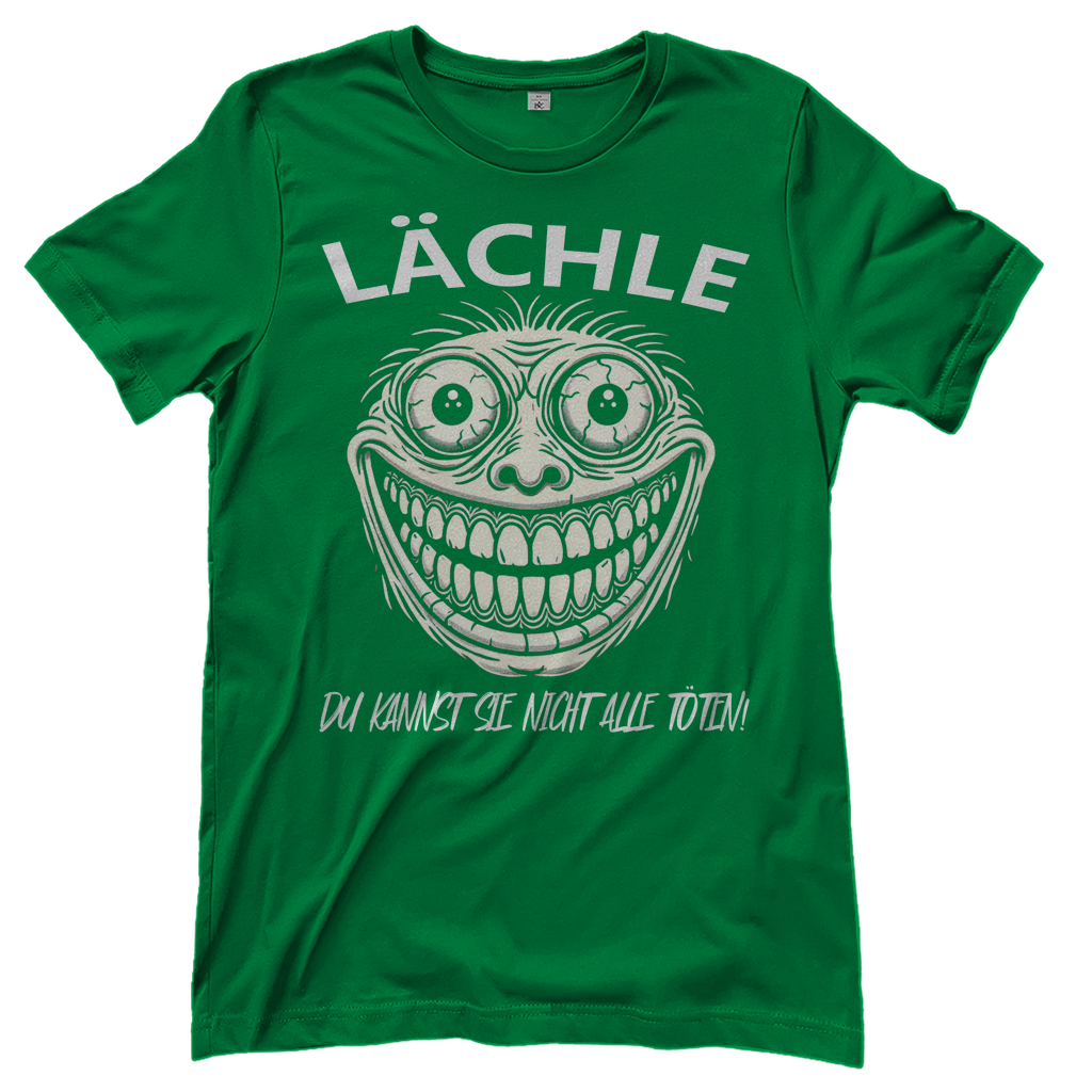 Lächle du kannst sie nicht alle töten! Ugly - Damenshirt Kelly Green