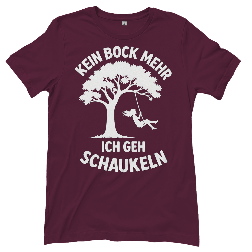 Damen T-Shirt Kein Bock Mehr Ich Geh Schaukeln Burgundy