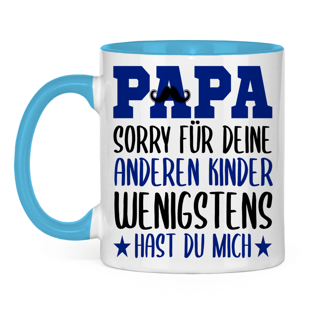 Papa sorry für deine anderen Kinder wenigstens hast du mich - Tasse zweifarbig Light Blue