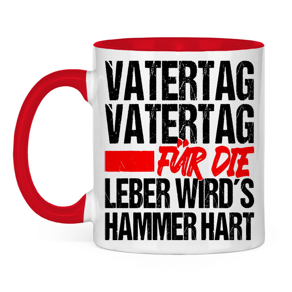 Vatertag für die Leber wirds Hammer hart - Tasse zweifarbig Red