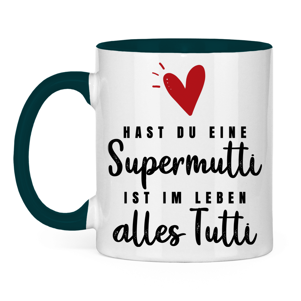 Hast du eine Supermutti ist im Leben alles Tutti - Tasse zweifarbig Petrol