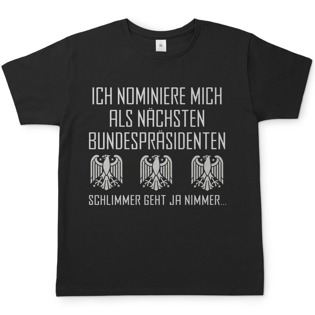 Ich nominiere mich als nächsten Bundespräsidenten - Herren Shirt Black