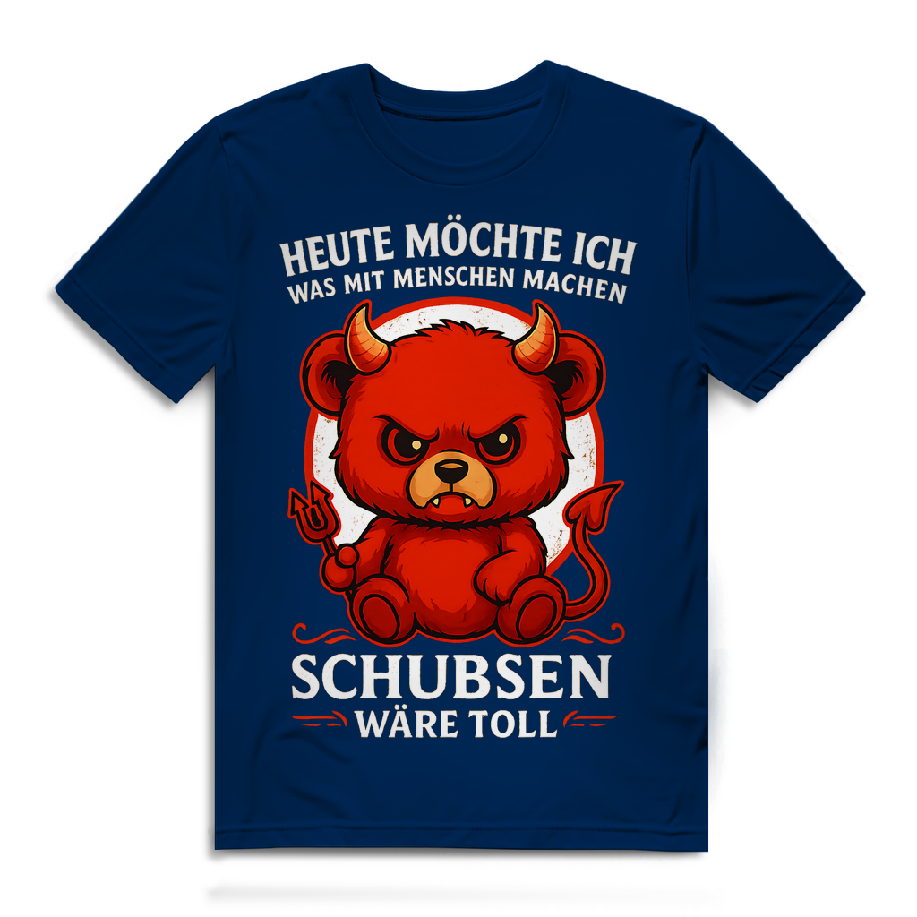 Heute möchte ich was mit Menschen machen Schubsen wäre toll Herren Premium Bio T-Shirt Navy