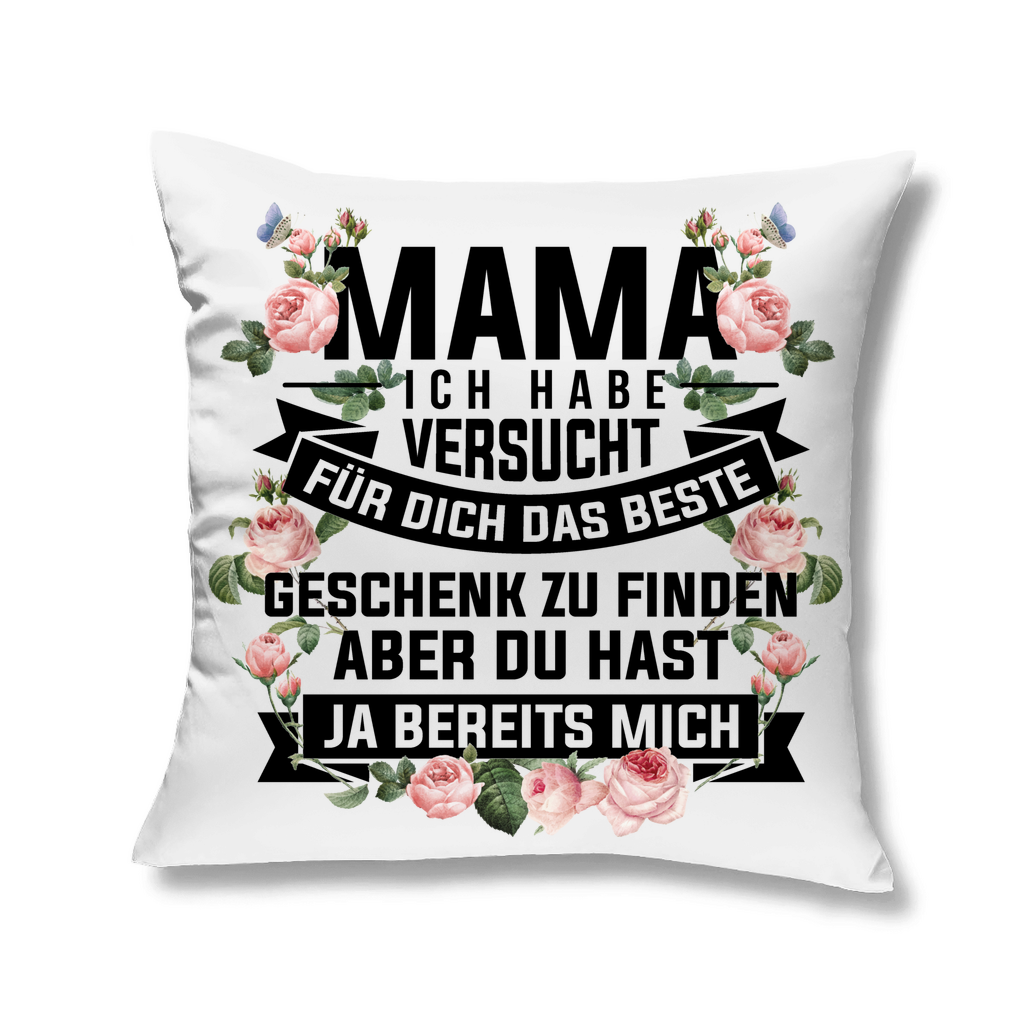 Mama habe versucht das beste Geschenk zu finden - Kopfkissen White 40x40