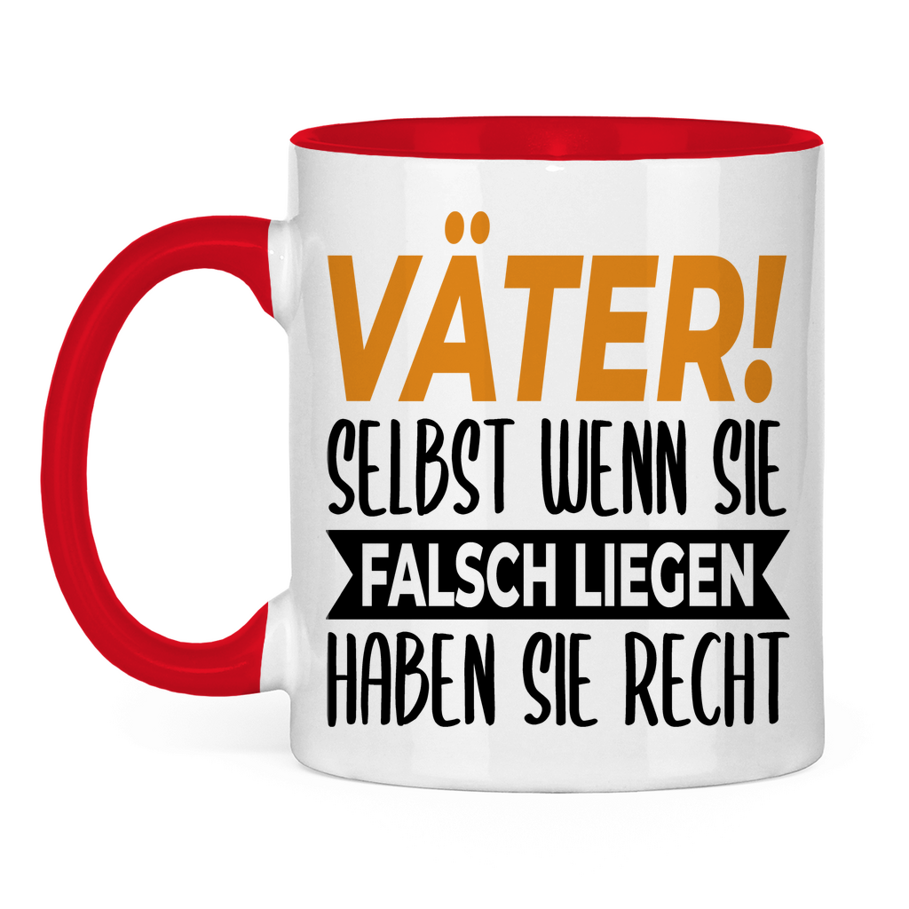 Väter! Selbst wenn sie falsch liegen haben sie recht - Tasse zweifarbig Red