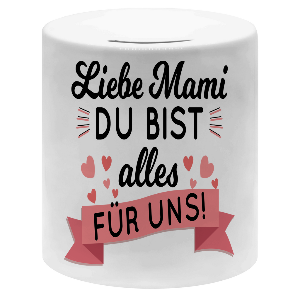 Liebe Mami du bist alles für uns! - Sparbüchse Money Box White One size
