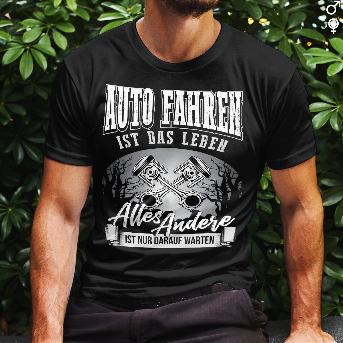 Auto Shirt für Männer – Auto fahren ist das Leben alles andere nur warten