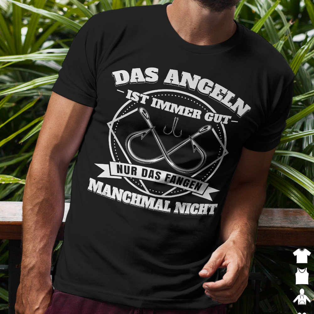 Fischen ist immer gut – Witziges Herren Shirt für entspannte Hobby-Angler
