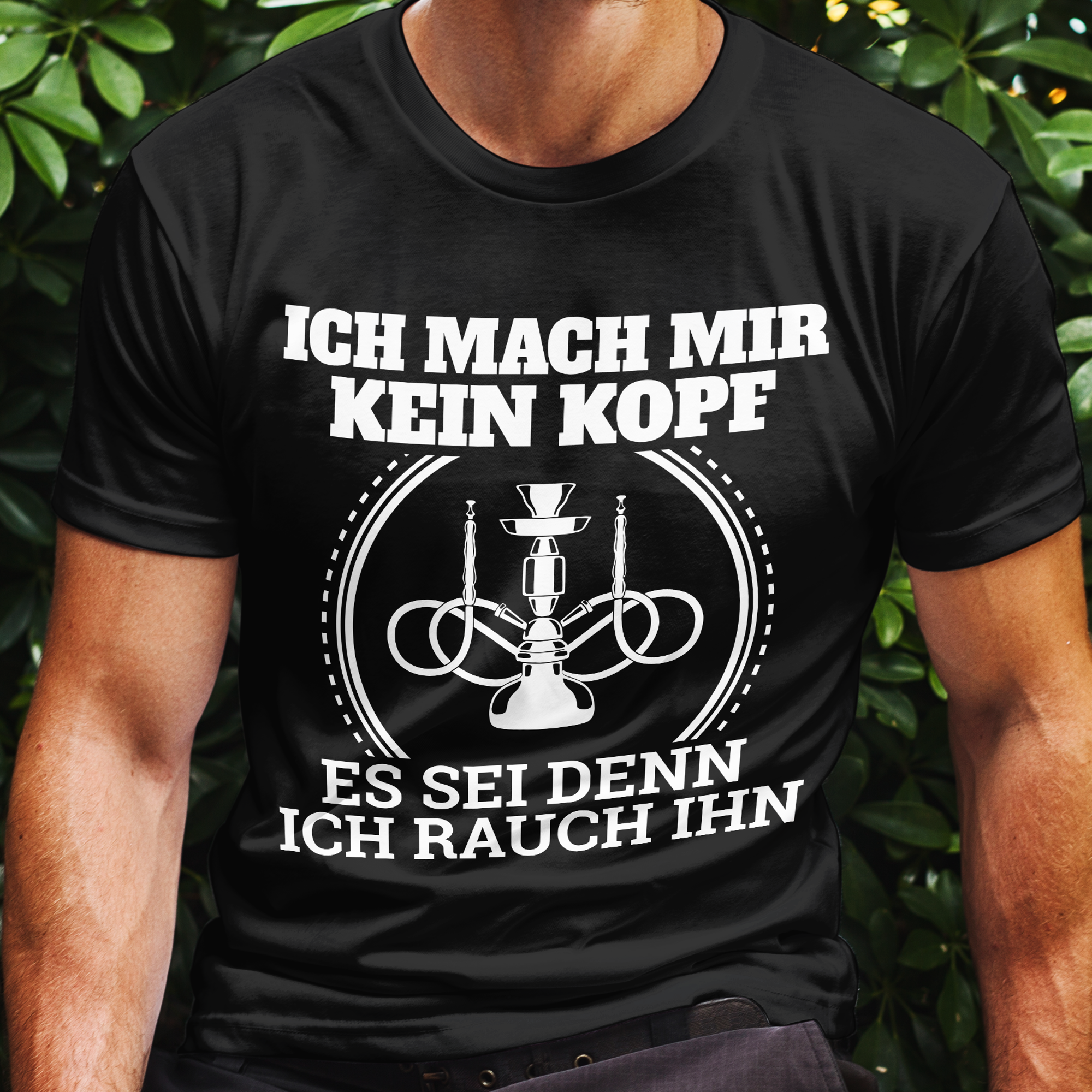Lustiges Herren T-Shirt – Kein Kopf machen nur rauchen Shisha Spruch für Männer