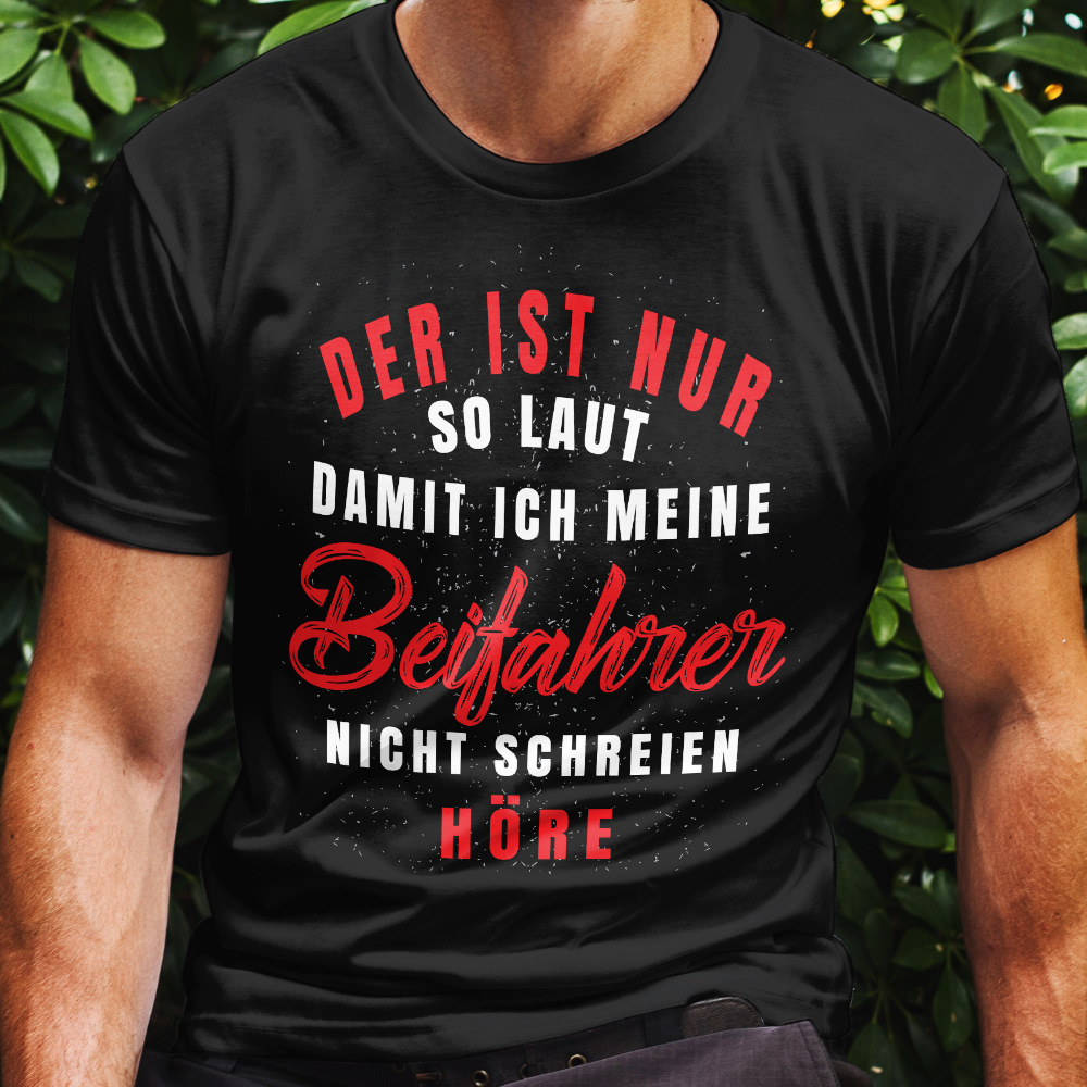 Auto Spruch Shirt Männer – Beifahrer nicht schreien hören Tuning Funshirt