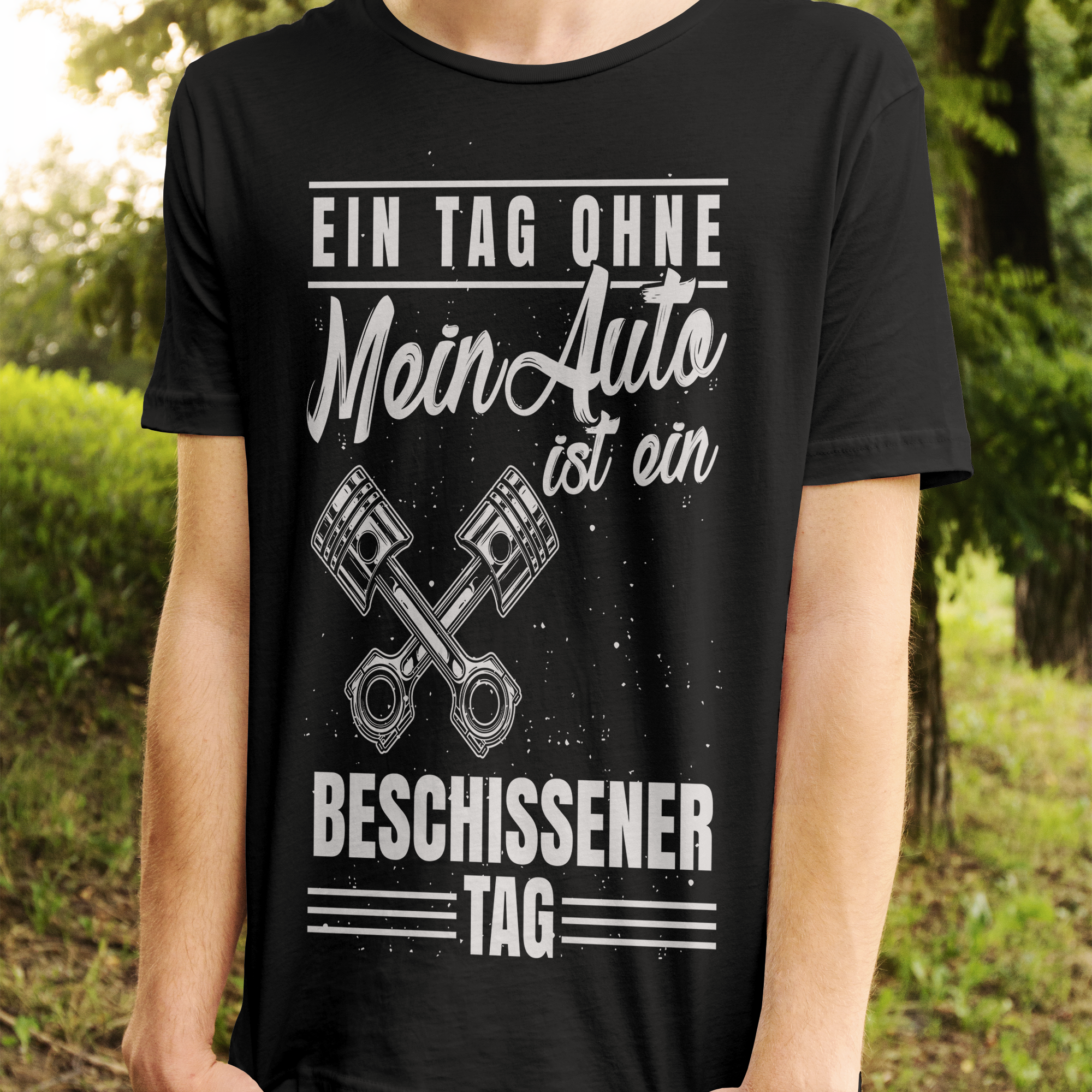 Auto T-Shirt Männer – Ein Tag ohne mein Auto ist ein beschissener Tag Spruch