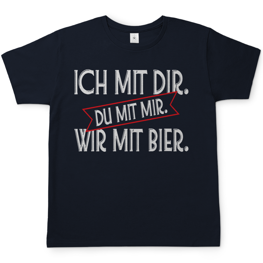 Ich mit dir. Du mit mir. Wir mit Bier. - Herren Shirt Navy