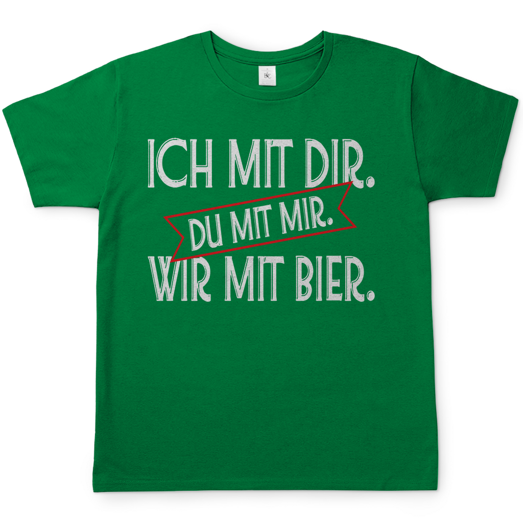 Ich mit dir. Du mit mir. Wir mit Bier. - Herren Shirt Kelly Green