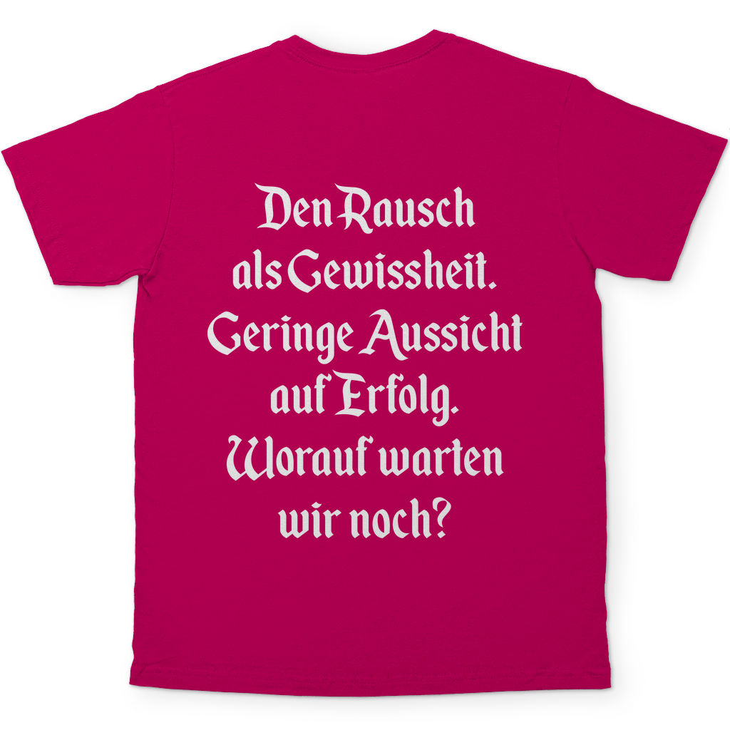 Sorbet Herren Shirt beidseitiger Druck Rückseite Den Rausch als Gewissheit Worauf warten wir noch