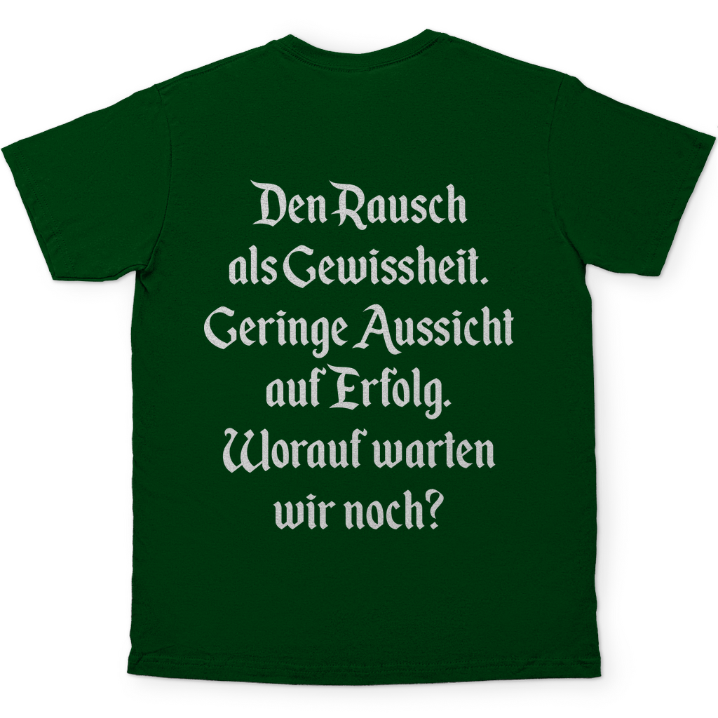 Bottle Green Statement Shirt Rückseite Den Rausch als Gewissheit Geringe Aussicht auf Erfolg