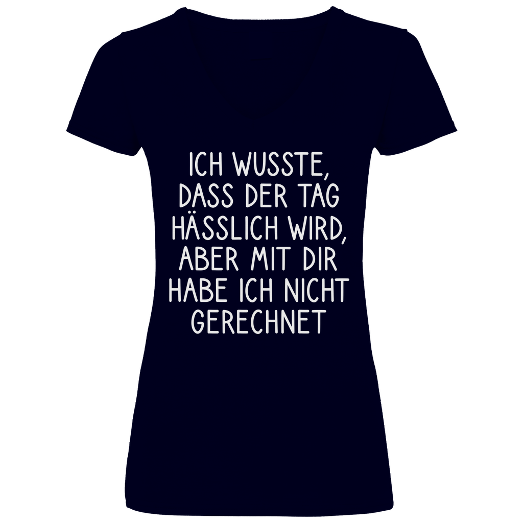 Ich wusste dass der Tag hässlich wird - V-Neck Damenshirt Deep Navy