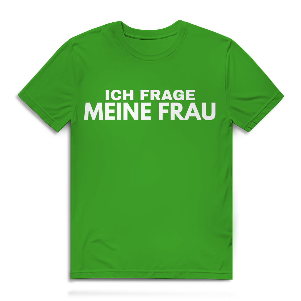 Ich frage meine Frau - Herren Premium Bio T-Shirt Real Green