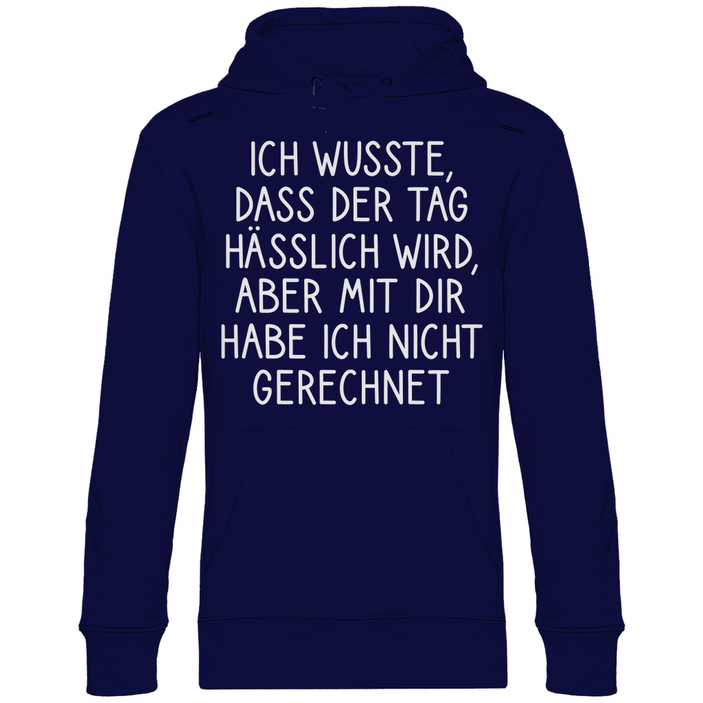 Ich wusste dass der Tag hässlich wird - Unisex Hoodie Navy Blue