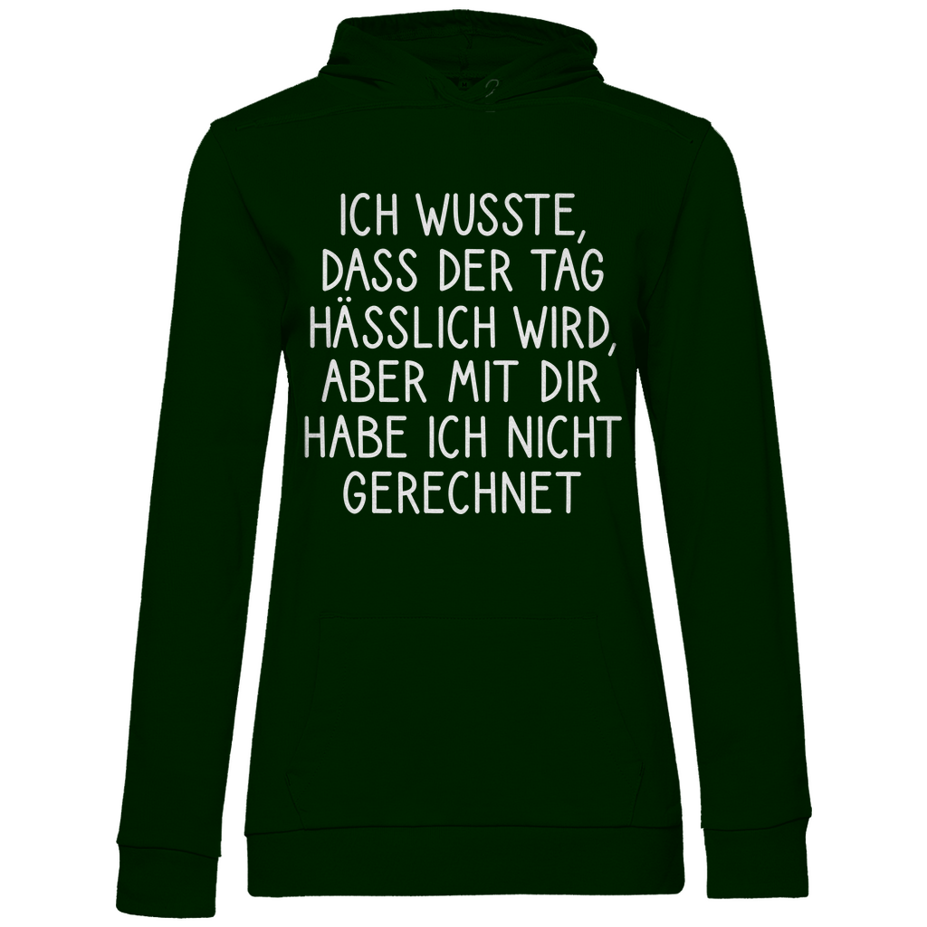 Ich wusste dass der Tag hässlich wird - Damen Hoodie Forest Green