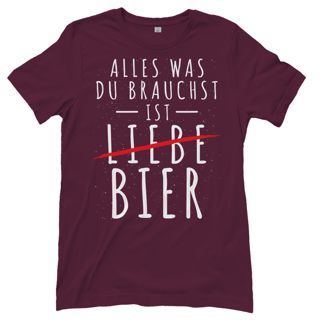 Alles was du brauchst ist Bier - Damenshirt Burgundy