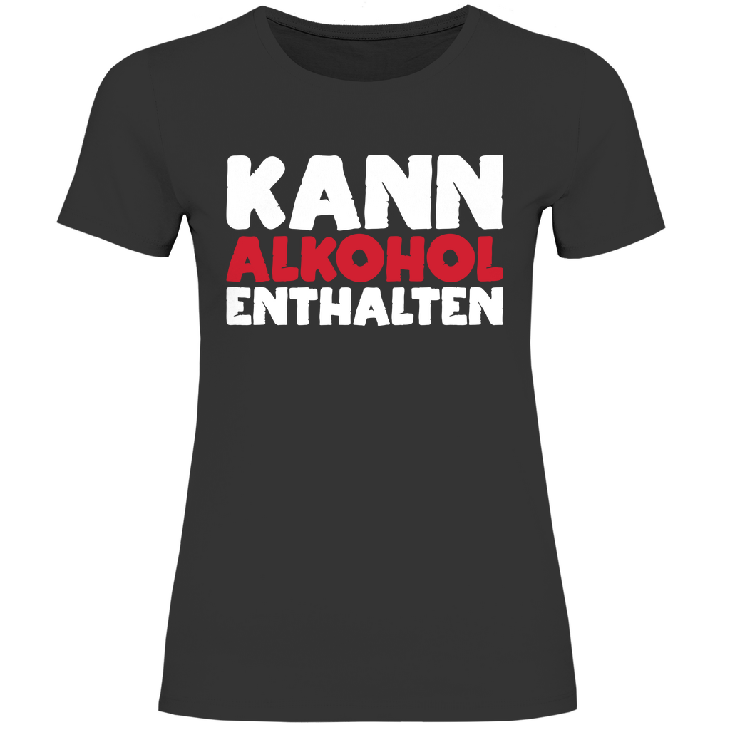 Schwarzes Damen Shirt mit KANN ALKOHOL ENTHALTEN Spruch in weiß und rot, Frontansicht