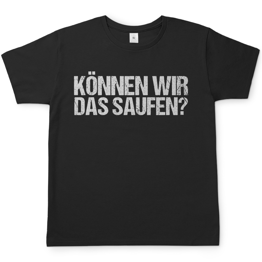 Können wir das saufen? - Herren Shirt Black