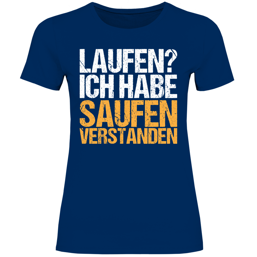 Laufen? Ich habe saufen verstanden - Damenshirt Navy