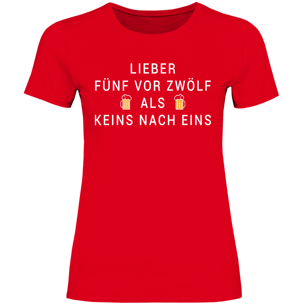 Lieber fünf vor zwölf als keins nach eins - Damenshirt Red