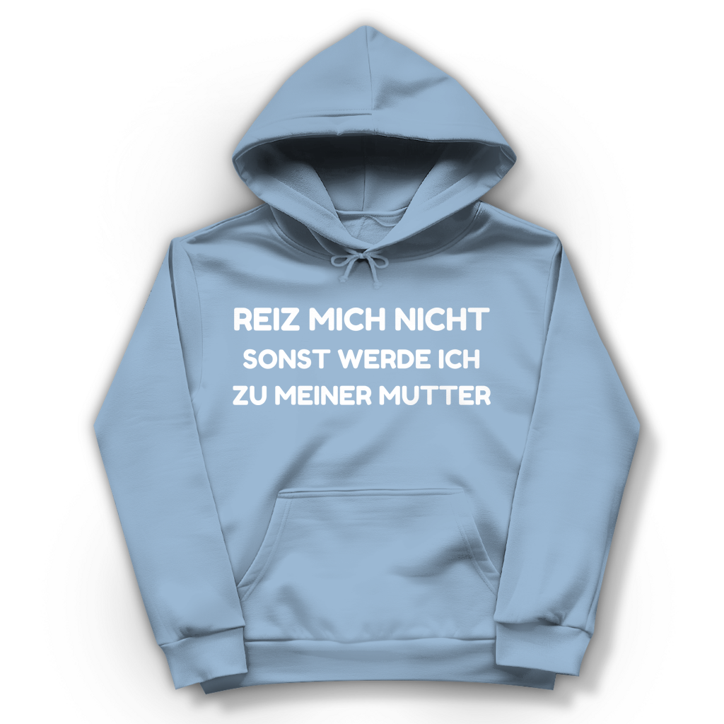Reiz mich nicht sonst werde ich zu meiner Mutter - Damen Hoodie Sky Blue