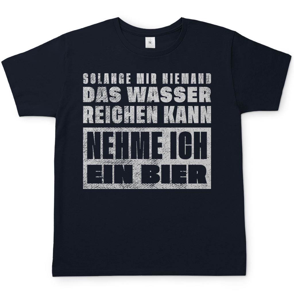 Solange mir niemand das Wasser reichen kann nehme ich ein Bier - Herren Shirt Navy