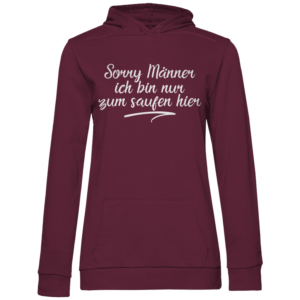 Sorry Männer ich bin nur zum saufen hier - Damen Hoodie Wine