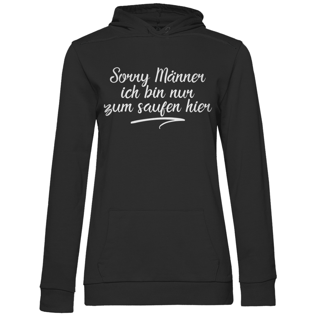 Sorry Männer ich bin nur zum saufen hier - Damen Hoodie Black