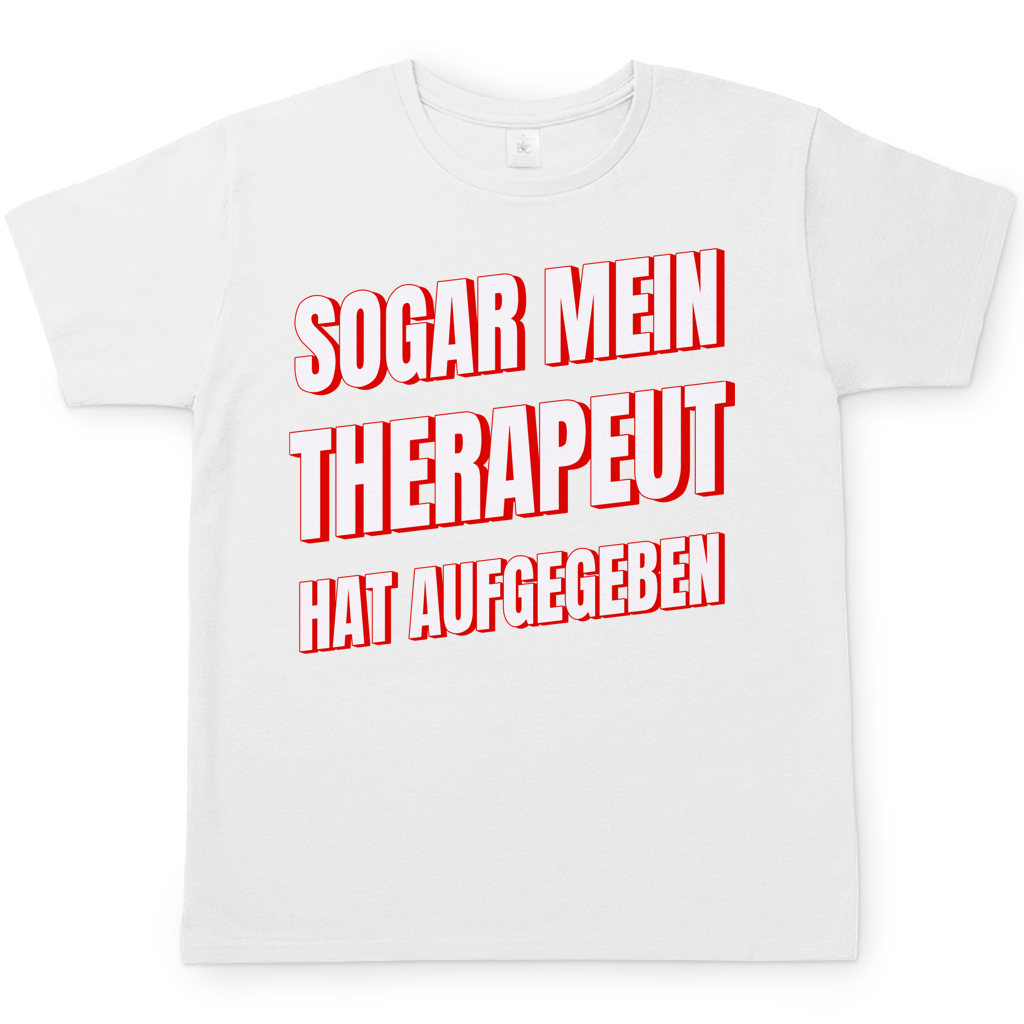 Sogar mein Therapeut hat aufgegeben - Herren T-Shirt White