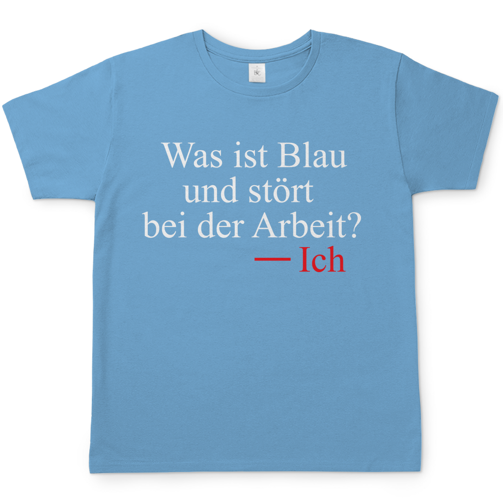 Was ist blau und stört bei der Arbeit - Herren Shirt Sky Blue