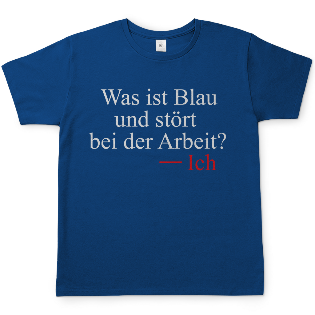 Was ist blau und stört bei der Arbeit - Herren Shirt Royal Blue
