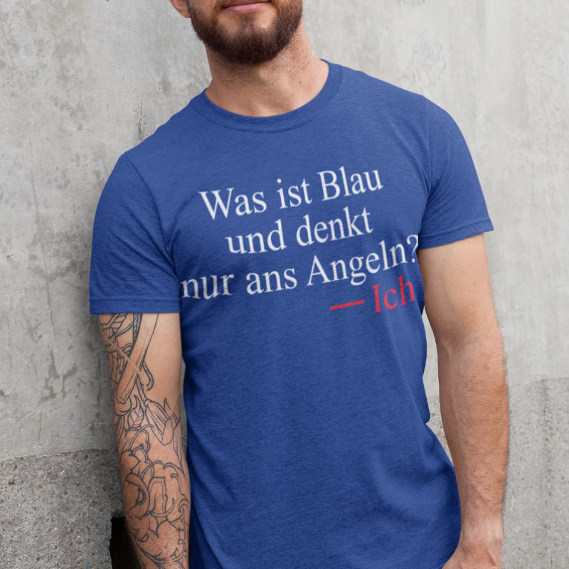 Was ist blau und denkt nur ans Angeln? Ich – Lustiges Angelshirt für Männer