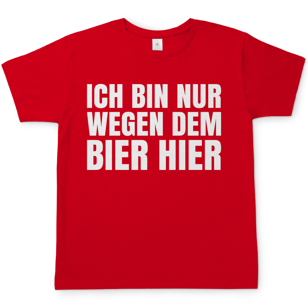 Ich bin nur wegen dem Bier hier - Herren Shirt Red