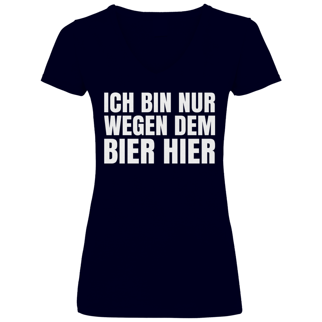 Ich bin nur wegen dem Bier hier - V-Neck Damenshirt Deep Navy