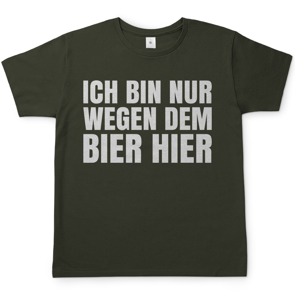 Ich bin nur wegen dem Bier hier - Herren Shirt Urban Khaki