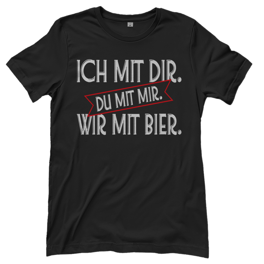 Ich mit dir. Du mit mir. Wir mit Bier. - Damenshirt Black