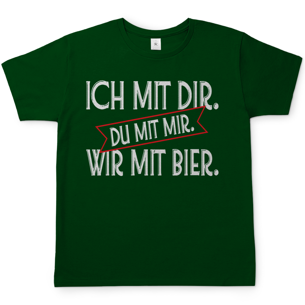 Ich mit dir. Du mit mir. Wir mit Bier. - Herren Shirt Bottle Green