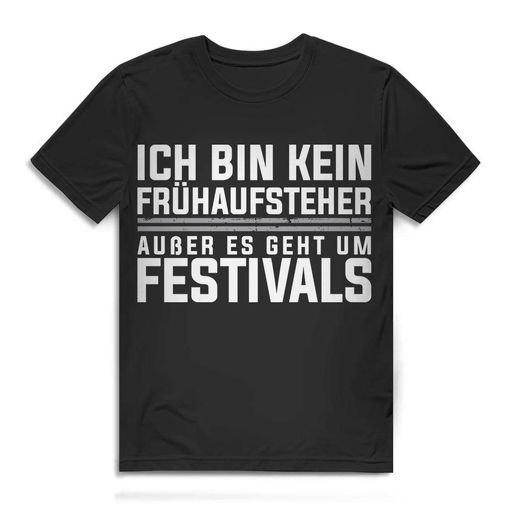 Ich bin kein Frühaufsteher – außer bei Festivals – Partyshirt Herren Black