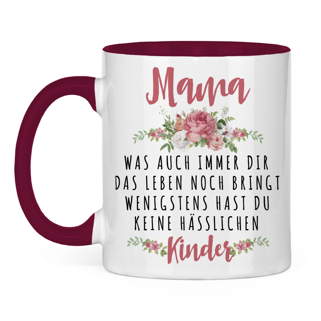 Mama wenigstens hast du keine hässlichen Kinder - Tasse zweifarbig