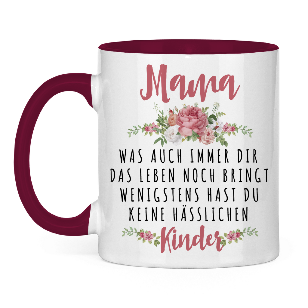 Mama wenigstens hast du keine hässlichen Kinder - Tasse zweifarbig Burgundy