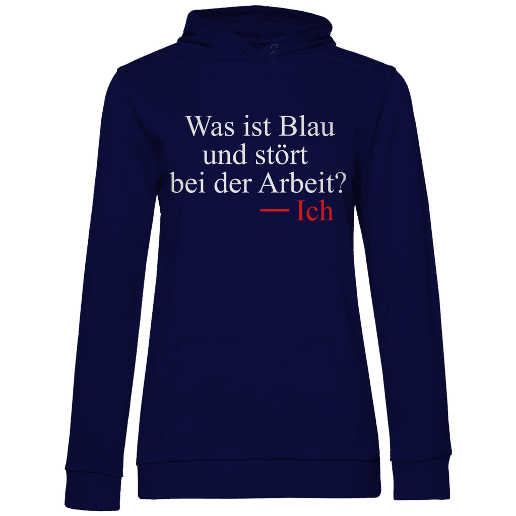 Was ist blau und stört bei der Arbeit - Damen Hoodie