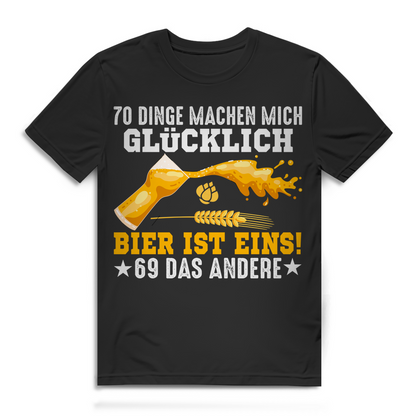 70 Dinge machen mich glücklich Bier ist eins 69 das andere Männer Shirt