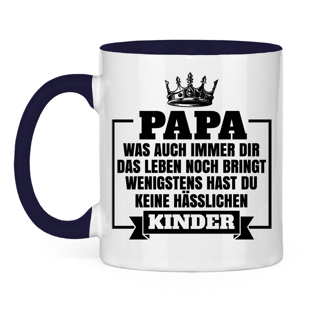 Papa wenigstens hast du keine hässlichen Kinder - Tasse zweifarbig