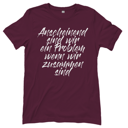 Ich bin die Laute Gruppendesigns - Zusammen sind - Damenshirt Burgundy